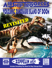 Airship Troopers Volcanic Dinosaur Island Of Doom Revisited
